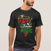 Black Teacher Magic African Pride Black History Mo Tシャツ (正面)