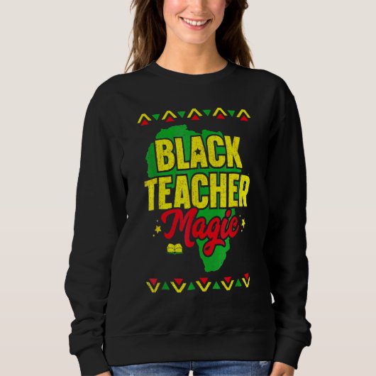 Black Teacher Magic Black History Month African Am スウェットシャツ (正面)