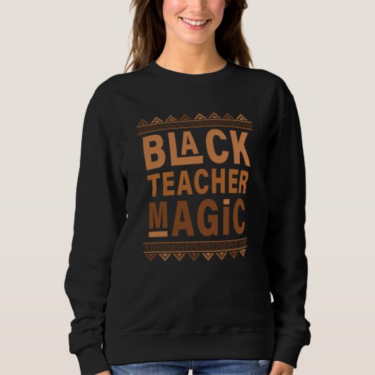 Black Teacher Magic Black History Month Black Prid スウェットシャツ (正面)