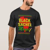 Black Teacher Magic Black History Month Black Teac Tシャツ (正面)