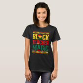 Black Teacher Magic Funny Melanin Pride Black Hist Tシャツ (正面フル)