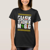 Black Teacher Magic Melanin Teacher Black History Tシャツ (正面)