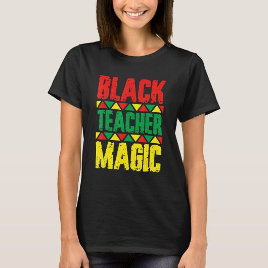 Black Teacher Magic Shirt Teacher Black History Mo Tシャツ (正面)