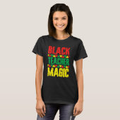 Black Teacher Magic Shirt Teacher Black History Mo Tシャツ (正面フル)