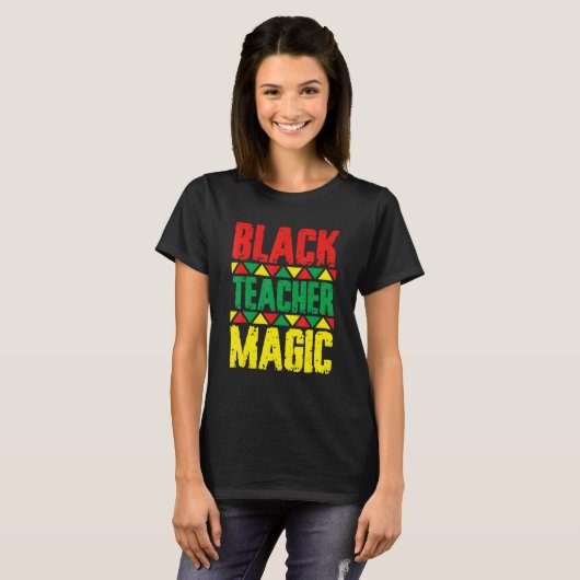 Black Teacher Magic Shirt Teacher Black History Mo Tシャツ (正面フル)