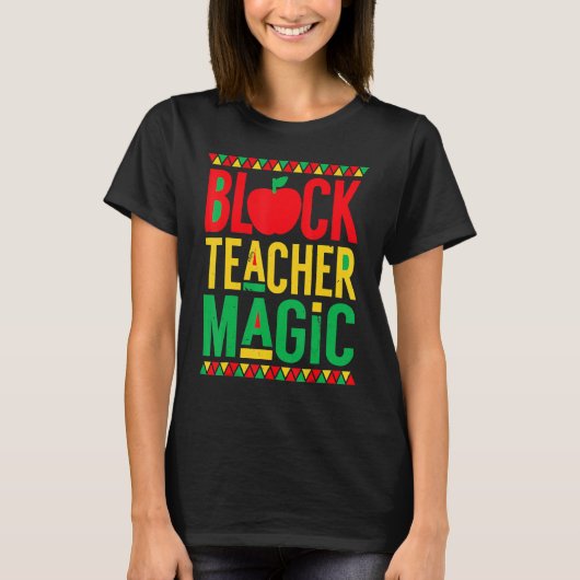 Black Teacher Magic Shirt Teacher Black History Mo Tシャツ (正面)