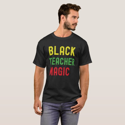Black Teacher Magic  Teacher Black History Month B Tシャツ (正面フル)