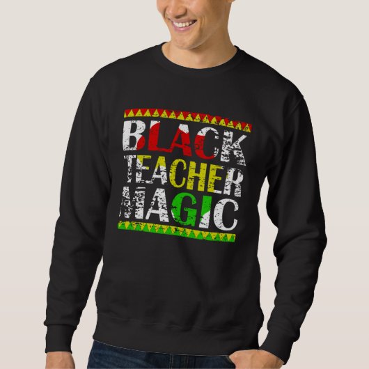 Black Teacher Magic Teacher Black History Month te スウェットシャツ (正面)