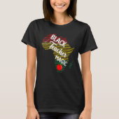 Black Teacher Magic Women Melanin Pride Black Hist Tシャツ (正面)