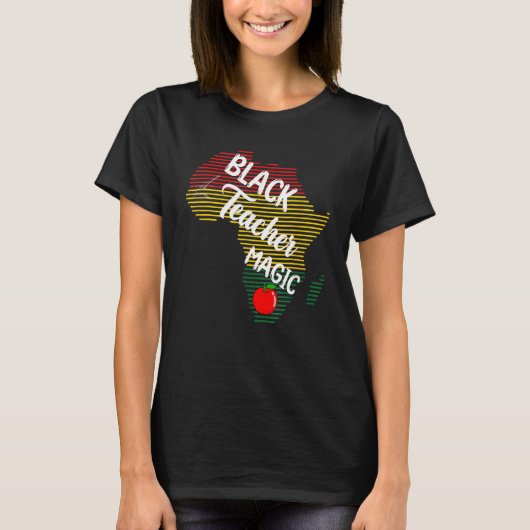 Black Teacher Magic Women Melanin Pride Black Hist Tシャツ (正面)