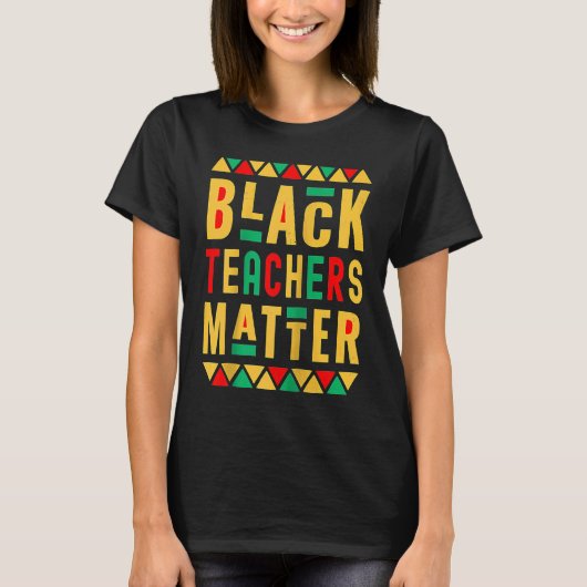 Black Teachers Matter Melanated Teacher Black His Tシャツ (正面)