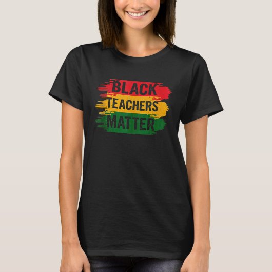 Black Teachers Matter Men Women African Black Hist Tシャツ (正面)