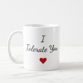 Black White - I Tolerate You Funny Valentine's Day コーヒーマグカップ
