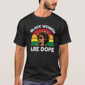 Black Women Are Dope Black History Month Tシャツ