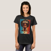 Black Women Teacher Afro Melanin Black History Mon Tシャツ (正面フル)
