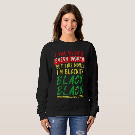 Blackity Black Every Month Black History BHM BLM A スウェットシャツ (正面フル)