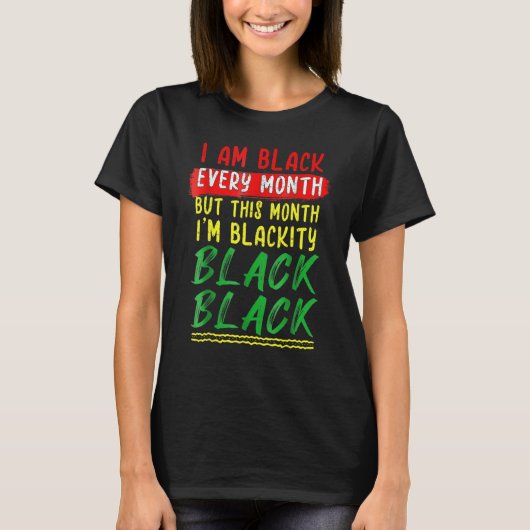 Blackity Black Every Month Black History BHM BLM A Tシャツ (正面)