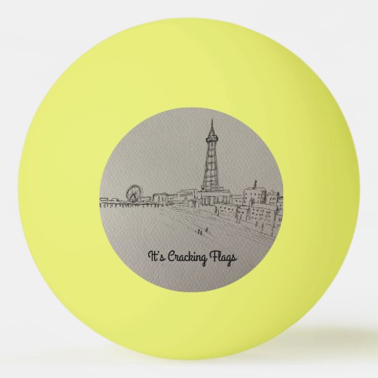 Blackpool Tower It’s Cracking Flags  original art 卓球ボール (正面)