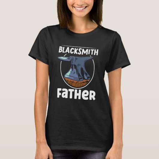 Blacksmith Father Job Blacksmithing Dad Daddy Papa Tシャツ (正面)