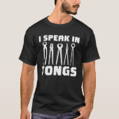 Blacksmith I Speak In Tongs Metalworker Blacksmith Tシャツ (正面)