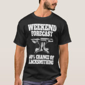 BLACKSMITH METAL WORKER BLADESMITH weekend forecas Tシャツ (正面)