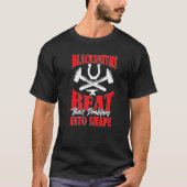 Blacksmiths Beat Their Problems Into Shape   Tシャツ (正面)