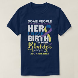 Bladder warrior Some People Never Meet Their Hero Tシャツ
