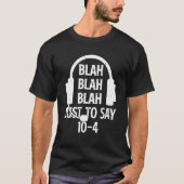 Blah Blah Blahは単に10 4 911 Dispatcher 1と言うだけだ Tシャツ (正面)