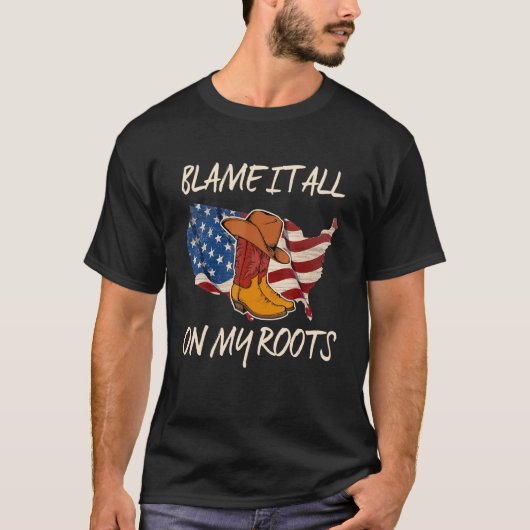 Blame It All On My Roots Country Music 4th Of July Tシャツ (正面)