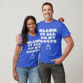 Blame It All On My Roots Country Music Meme Quote  Tシャツ (ユニセックス)