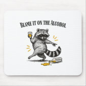 Blame It On The Alcohol Drunk Raccoon Meme Trashed マウスパッド (正面)
