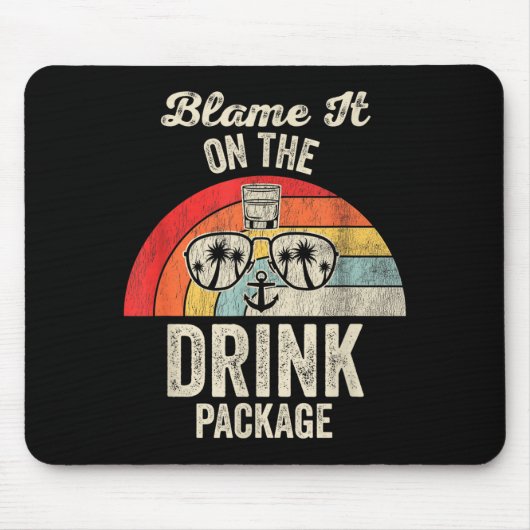 Blame It On The Drink Package Cruise Fun マウスパッド (正面)