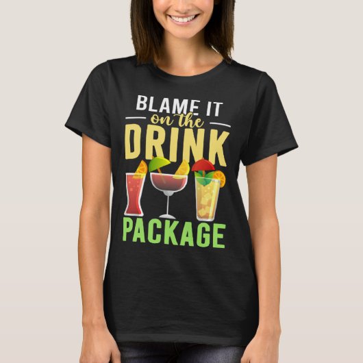 Blame It On The Drink Package  Cruise Vacation Cru Tシャツ (正面)