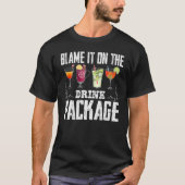 Blame It On The Drink Package Tシャツ (正面)