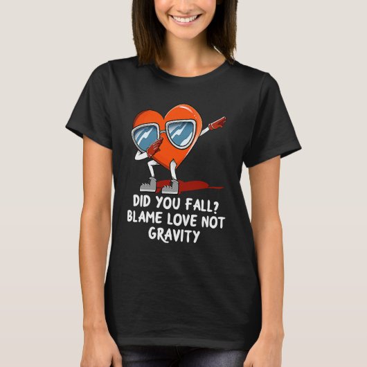 Blame Love Not Gravity Valentines Day Humor Tシャツ (正面)