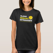Blame Mercury Retrograde Tシャツ (正面)