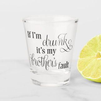 Blame my brother shot glass ショットグラス