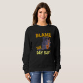 Blame The Day Shift Forklift Operator Truck   スウェットシャツ (正面フル)