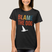 Blame The Dog Duck Hunting Tシャツ (正面)