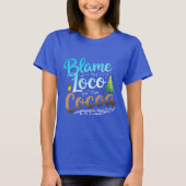 Blame The Loco On The Coco Tシャツ (正面)