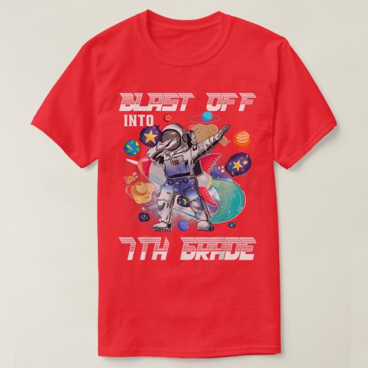 Blast Off Into 7th Grade Astronaut Space Back To S Tシャツ (デザイン正面)
