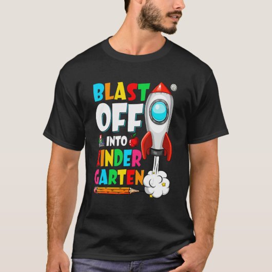 Blast Off Into Kindergarten First Day Back To Scho Tシャツ (正面)