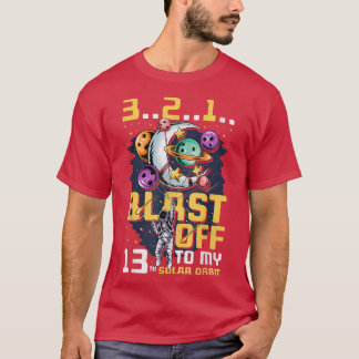 Blast Off To My 13th Solar Orbit, 13th Birthday As Tシャツ