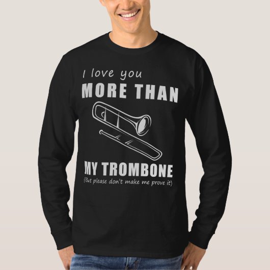 Blasting Love Notes - I Love You More Than Trombon Tシャツ (正面)
