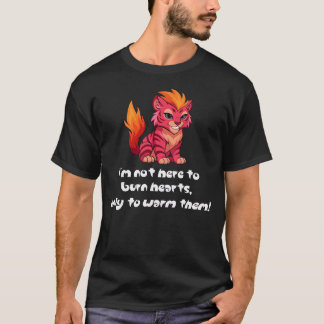 Blazetail "I'm here to warm hearts" Tシャツ