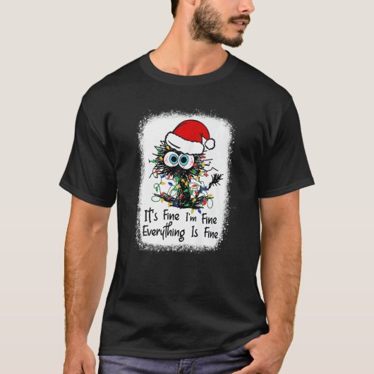 Bleached Cat Christmas It's Fine I'm Fine Everythi Tシャツ (正面)