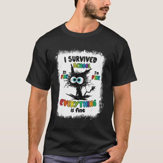 Bleached Cat I Survived School Its Fine I'm Fine Tシャツ (正面)