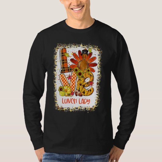 Bleached Love Turkey Lunch Lady Thanksgiving Fall  Tシャツ (正面)