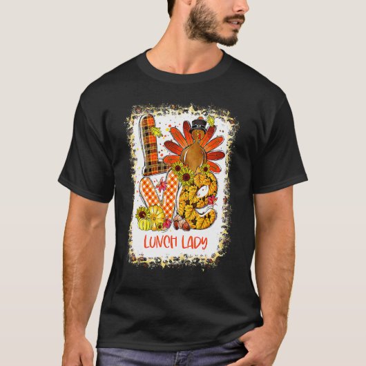 Bleached Love Turkey Lunch Lady Thanksgiving Fall  Tシャツ (正面)