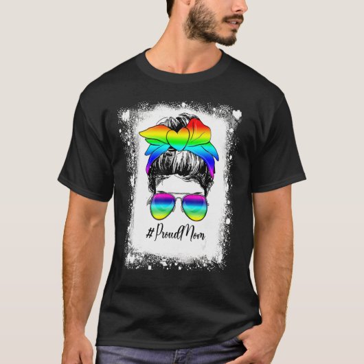 Bleached Messy Bun Proud Mom LGBT Gay Pride Suppor Tシャツ (正面)